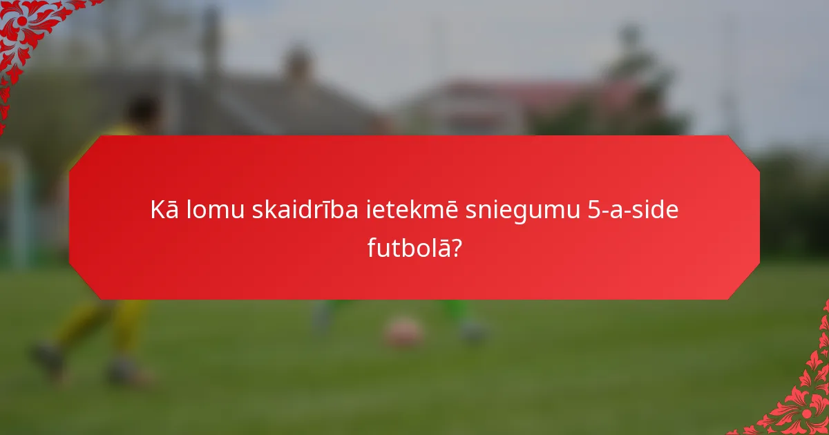 Kā lomu skaidrība ietekmē sniegumu 5-a-side futbolā?
